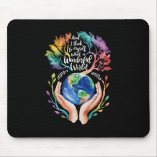 And I Think To Myself What A Wonderful World Earth Mouse Mat