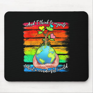 And I Think To Myself What A Wonderful World Earth Mouse Mat