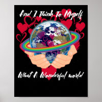 And I Think To Myself What A Wonderful World