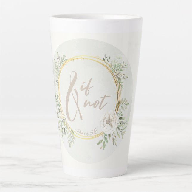 And If Not Latte Mug (Front)