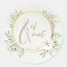 And If Not Round Sticker