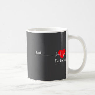 And I'm Back Ekg Heartbeat For Cardiologist Heart  Coffee Mug