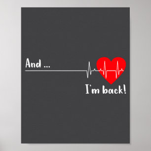 And I'm Back Ekg Heartbeat For Cardiologist Heart  Poster