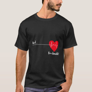 And I'M Back Ekg Heartbeat For Cardiologist Heart  T-Shirt