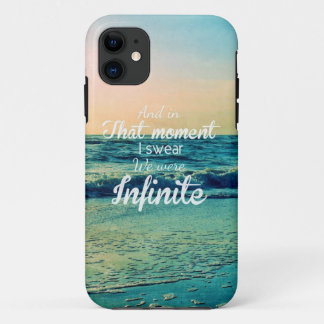 And in that moment, I swear we were infinite. iPhone 11 Case