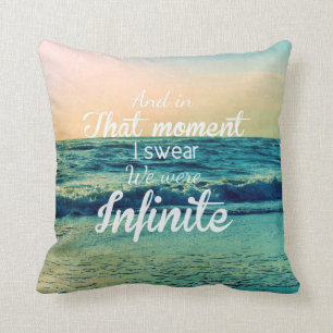 And in that moment, I swear we were infinite. Cushion