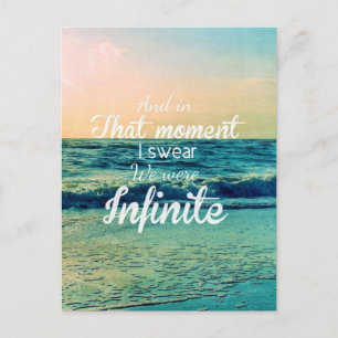 And in that moment, I swear we were infinite. Postcard
