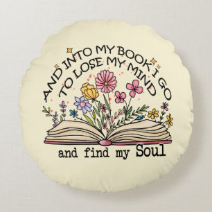 And Into My Book I Go – Floral Book Lover Round Cushion