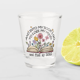 And Into My Book I Go – Floral Book Lover Shot Glass