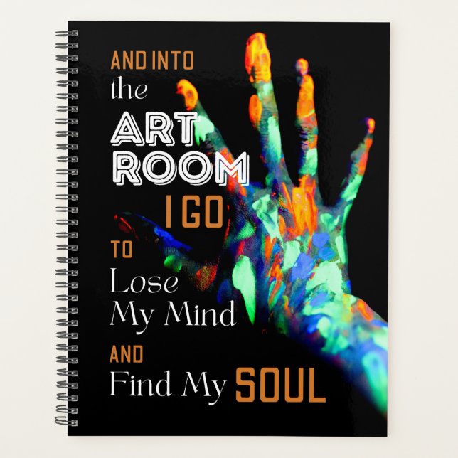 And Into The Art Room I Go, Gift for Artist Planner (Front)