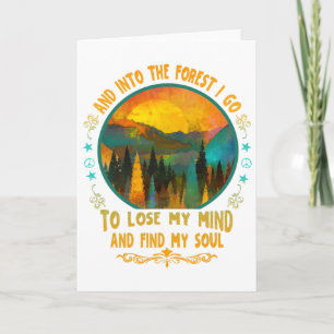 And Into The Forest I Go - Hiking Camping Mountain Card
