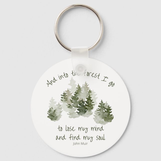 And into the forest I go, John Muir Quote Keychain (Front)