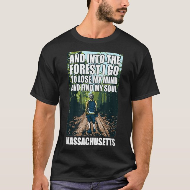 And Into The Forest I Go Massachusetts Souvenir Fo T-Shirt (Front)