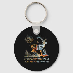 And Into The Forest I Go To Lose My Mind And Find Key Ring