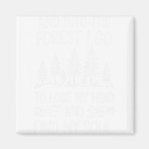 And Into The Forest I Go To Lose My Mind And Find Magnet
