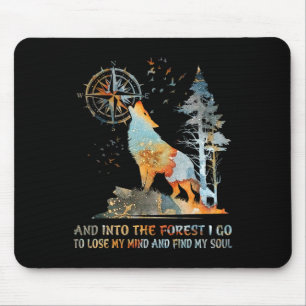 And Into The Forest I Go To Lose My Mind And Find  Mouse Mat