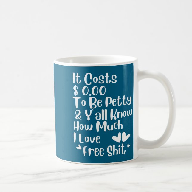 And It Costs 0 00 Petty Coffee Mug (Right)
