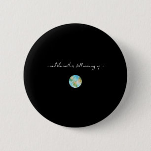 And It Is Warming Up Global Warming Environmental  6 Cm Round Badge