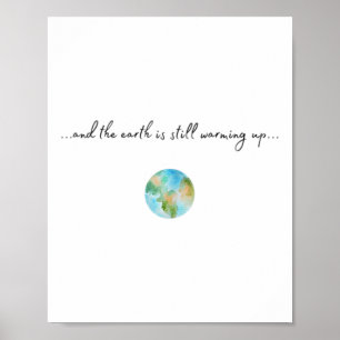 And It Is Warming Up Global Warming Environmental Poster