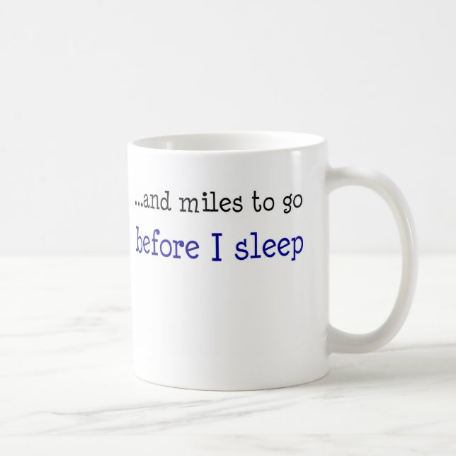 ...and miles to go before I sleep Coffee Mug (Right)