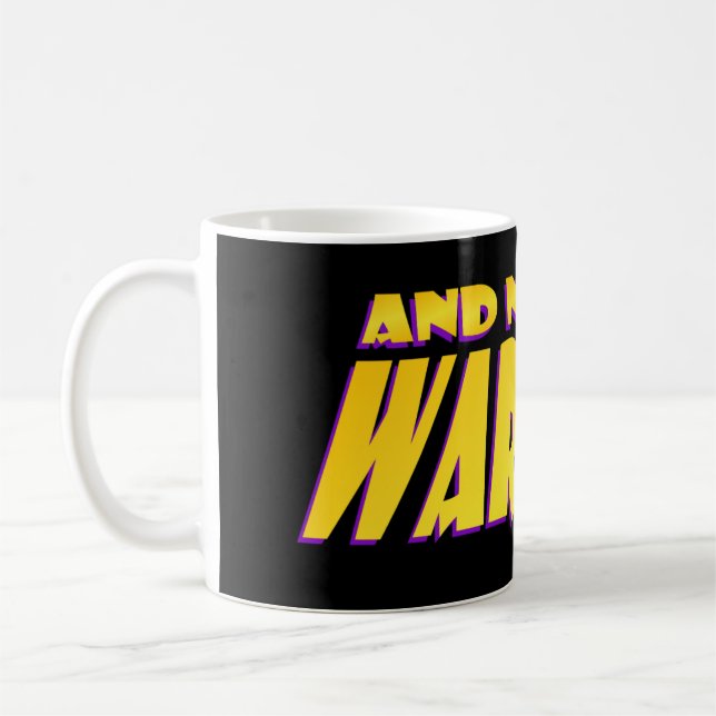 And Now, A WARNING...  Coffee Mug (Left)