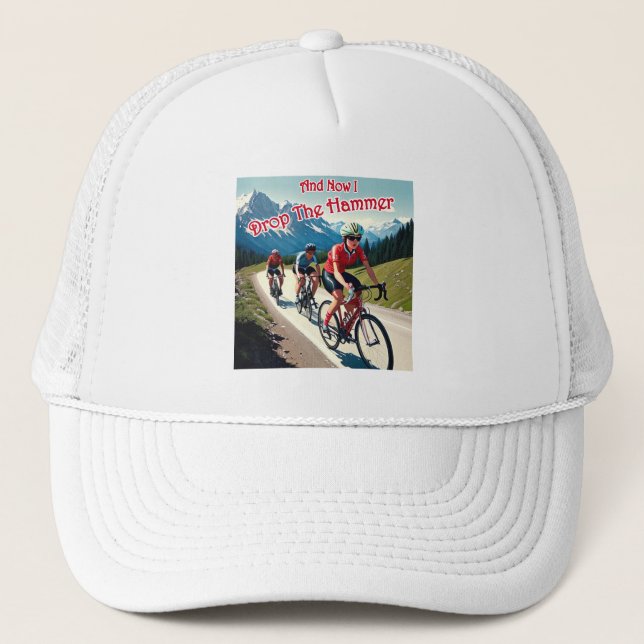 And Now I Drop The Hammer Woman Cycling Trucker Hat (Front)