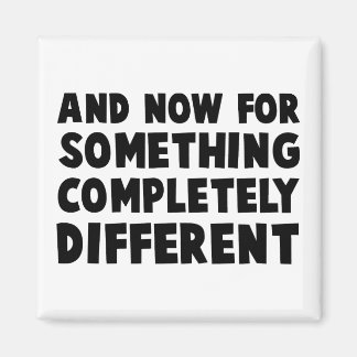 And Now Something Magnet