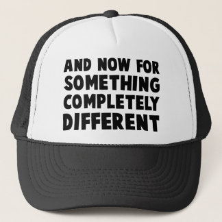 And Now Something Trucker Hat