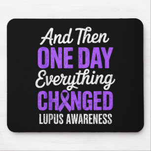 And one day everything changed lupus awareness mouse mat