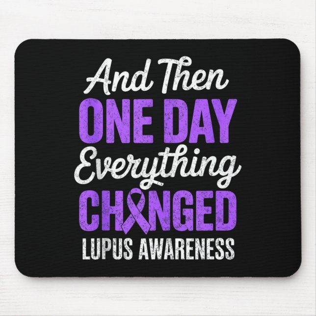 And one day everything changed lupus awareness mouse mat (Front)