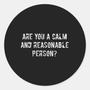 And Reasonable Person Distressed Intense Video Gam Classic Round Sticker