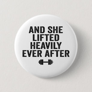And She Lifted Heavily Ever After Funny Fitness 6 Cm Round Badge