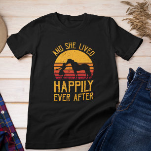 And she lived Happily Ever After Horse T-Shirt