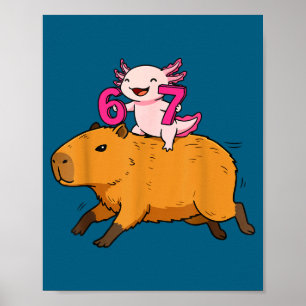 And Six Seven Kawaii Axolotl Capybara Poster