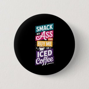 And Smack Buy Iced Coffee 1 6 Cm Round Badge