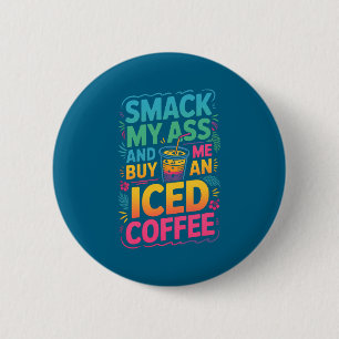 And Smack Buy Iced Coffee Premium 6 Cm Round Badge