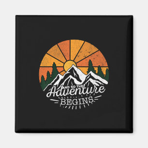 And So The Adventure Begins Adventure Camping Hiki Magnet