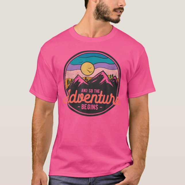 And So The Adventure Begins Adventure - Hiking - C T-Shirt (Front)