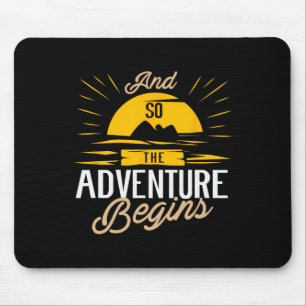 And So The Adventure Begins - Camping And Road Tri Mouse Mat