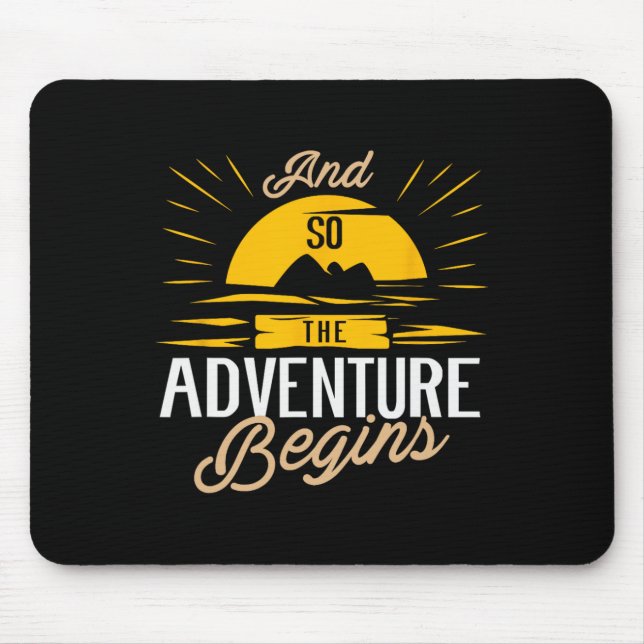 And So The Adventure Begins - Camping And Road Tri Mouse Mat (Front)