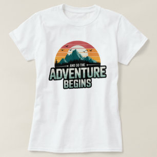 And So the Adventure Begins in Vibrant Colours T-Shirt