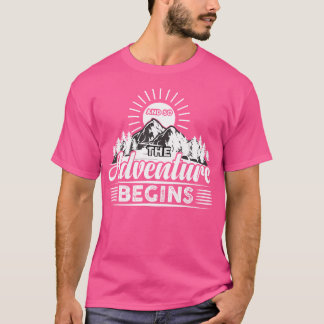 And So The Adventure Begins Outdoor Camping Hiking T-Shirt