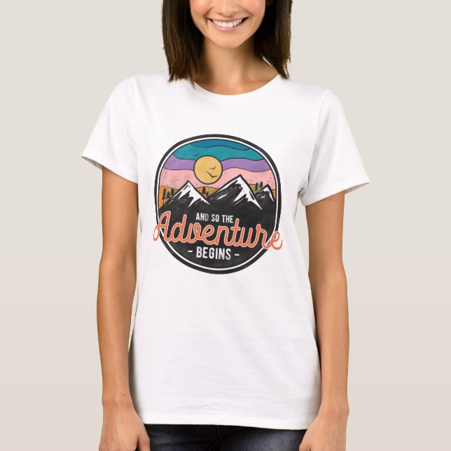 And So The Adventure Begins T-Shirt (Front)