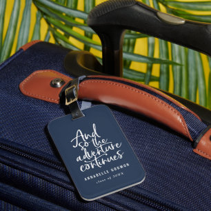 And so the adventure continues luggage navy blue tag