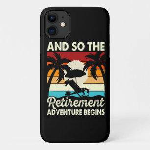 And So The Retirement Adventure Begins iPhone 11 Case