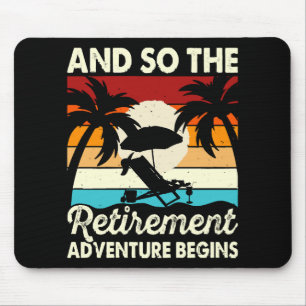 And So The Retirement Adventure Begins Mouse Mat