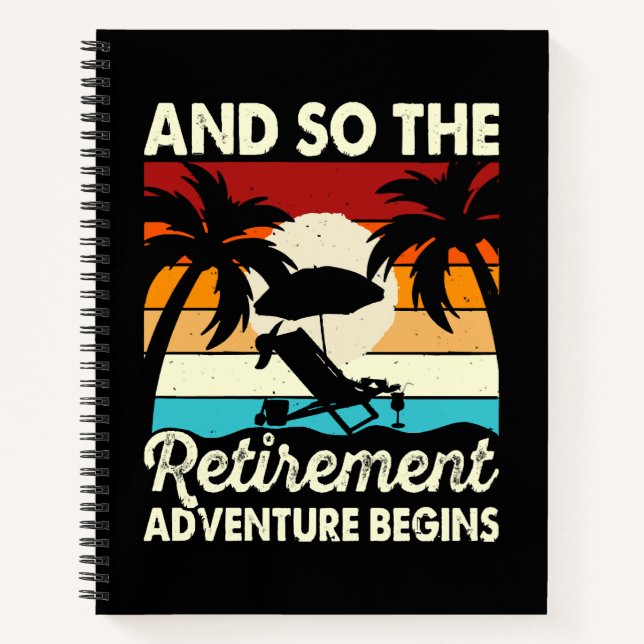 And So The Retirement Adventure Begins Notebook (Front)