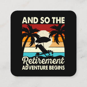 And So The Retirement Adventure Begins Square Business Card