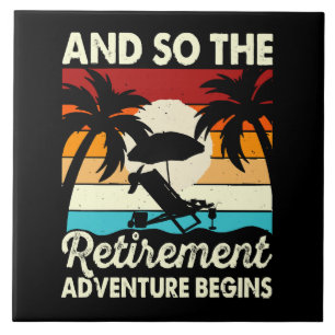 And So The Retirement Adventure Begins Tile