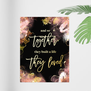 And So Together They Built a Life They Loved  Quot Foil Prints